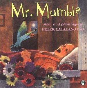 Mr. Mumble by Peter Catalanotto, Mina Greenstein