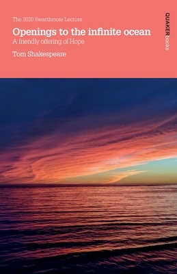 Openings to the infinite ocean: A friendly offering of Hope by Tom Shakespeare