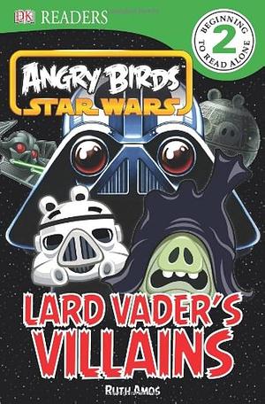 Lard Vader's Villains by Ruth Amos