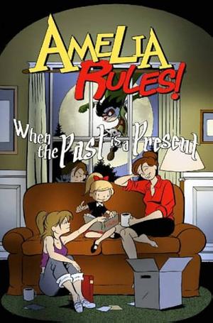 Amelia Rules! Volume 4: When the Past is a Present by Jimmy Gownley