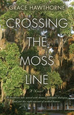Crossing the Moss Line by Grace Hawthorne