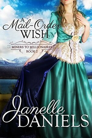 A Mail-Order Wish by Janelle Daniels