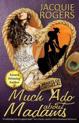 Much Ado About Madams by Jacquie Rogers