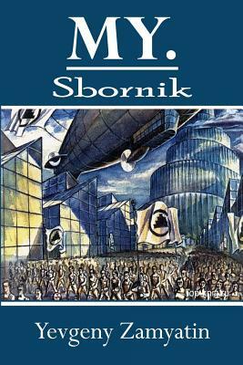 My. Sbornik (Illustrated) by Yevgeny Zamyatin