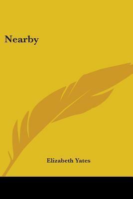 Nearby by Elizabeth Yates