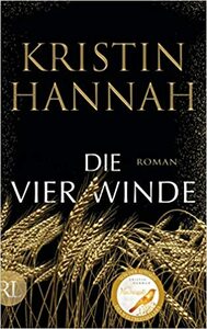 Die vier Winde by Kristin Hannah