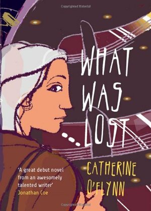 What Was Lost by Catherine O'Flynn