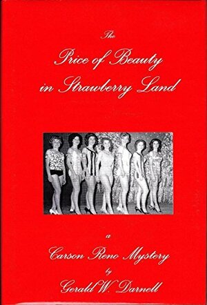 The Price of Beauty in Strawberry Land by Gerald W. Darnell