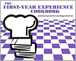 The First-Year Experience Cookbook by Raymond Pun