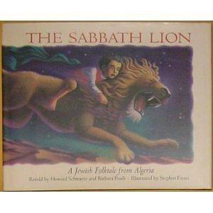 Sabbath Lion: A Jewish Folktale from Algeria by Barbara Rush, Stephen Fieser, Howard Schwartz