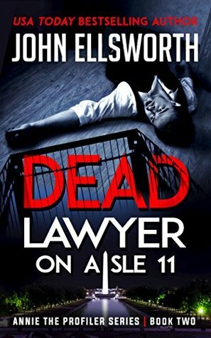 Dead Lawyer on Aisle 11 by John Ellsworth