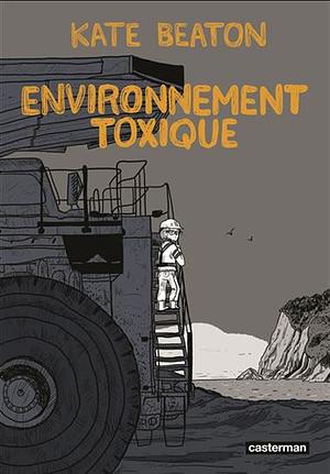 Environnement toxique by Kate Beaton, Kate Beaton