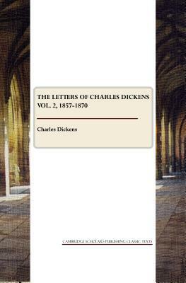 Dickens: Letters Vol. II by Charles Dickens