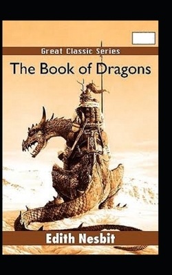 The Book of Dragons Illustrated by E. Nesbit