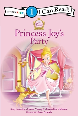 Princess Parables: Princess Joy's Party by Jeanna Young, Jacqueline Kinney Johnson