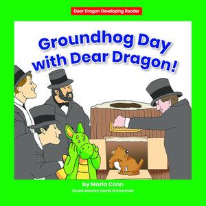 Groundhog Day with Dear Dragon! by Marla Conn