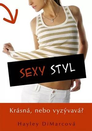 Sexy styl: Krásná, nebo vyzývavá? by Hayley DiMarco