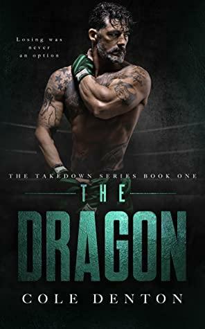 The Dragon (Takedown #1) by Cole Denton