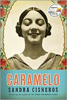 Caramelo: Or Pure Cuento by Sandra Cisneros