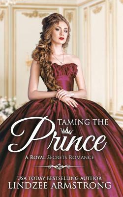 Taming the Prince by Lindzee Armstrong, Addison Quinn