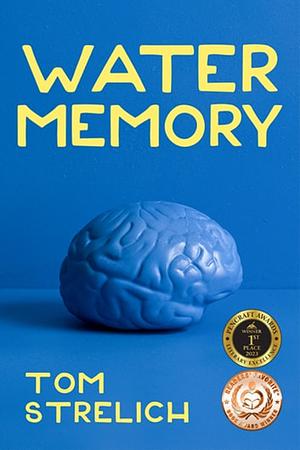 Water Memory by Tom Strelich