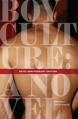 Boy Culture: 25th-Anniversary Edition by Matthew Rettenmund