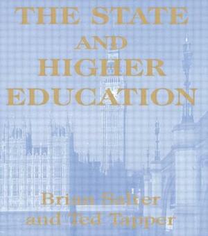 The State and Higher Education: State & Higher Educ. by Ted Tapper, Brian Salter