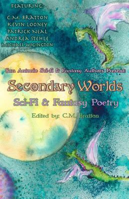 Secondary Worlds by Andrea Stehle, Kevin Looney, Patrick Neal