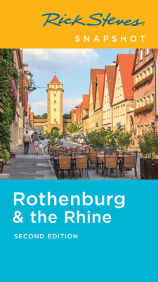 Rick Steves Snapshot Rothenburg & the Rhine by Rick Steves