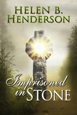 Imprisoned in Stone by Helen Henderson