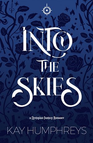 Into the Skies by Kay Humphreys, Kay Humphreys