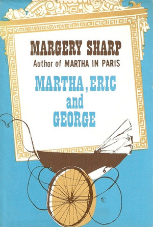 Martha, Eric and George by Margery Sharp