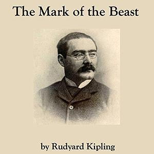 The Mark of the Beast by Rudyard Kipling