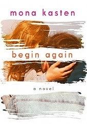 Begin again: powieść by Mona Kasten