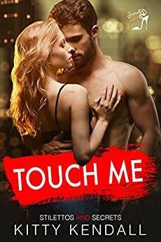 Touch Me by Kitty Kendall