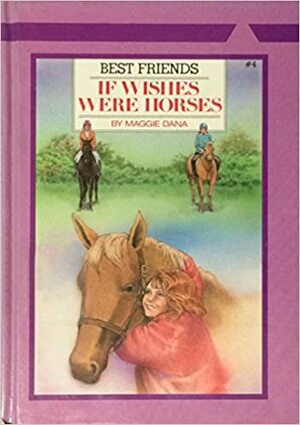 If Wishes Were Horses by Maggie Dana