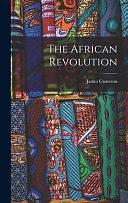 The African Revolution by James Cameron