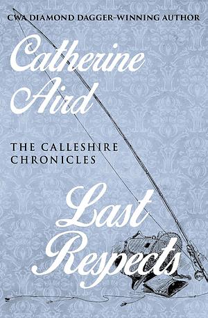 Last Respects by Catherine Aird