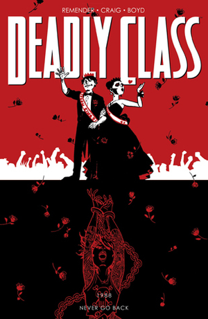 Deadly Class, Volume 8: Never Go Back by Jordan Boyd, Rick Remender, Wes Craig