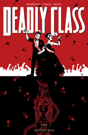 Deadly Class, Volume 8: Never Go Back by Rick Remender, Jordan Boyd, Wes Craig