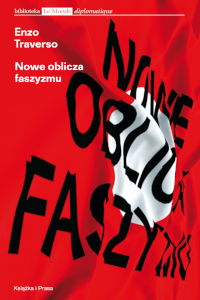 Nowe oblicza faszyzmu by Enzo Traverso