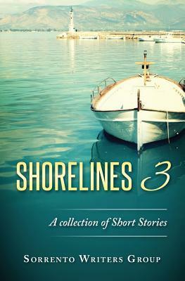 Shorelines III: A Collection of Short Stories by Sorrento Writers Group