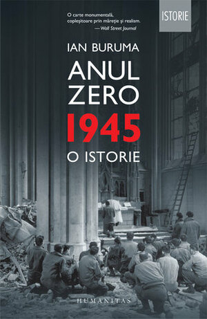 Anul Zero: 1945, o istorie by Ian Buruma, Anca Bărbulescu