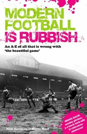 Modern Football Is Rubbish by Nick Davidson