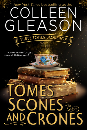 Tomes Scones & Crones by Colleen Gleason