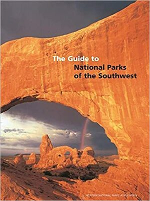 The Guide to the National Parks of the Southwest by Rose Houk