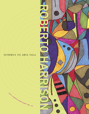 Isthmus to Abya Yala by Roberto Harrison