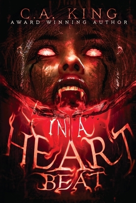 In A Heart Beat by C.A. King