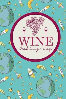 Wine Making Log by Rogue Plus Publishing