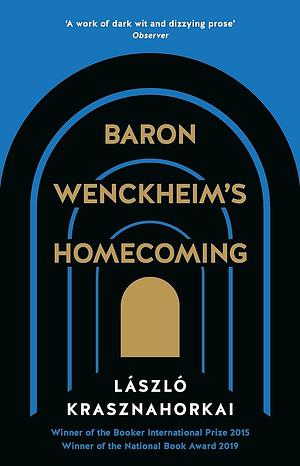 Baron Wenckheim's Homecoming by László Krasznahorkai